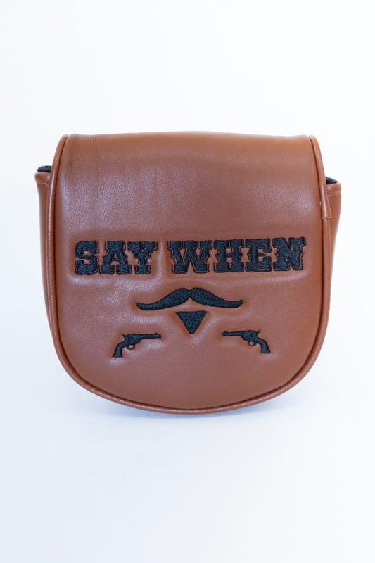 "Say When" Center/DF3 Mallet Putter Cover